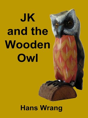 cover image of JK and the Wooden Owl